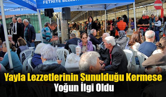 Fethiye'de Yayla Lezzetlerinin Sunulduğu Kermese Yoğun İlgi Oldu