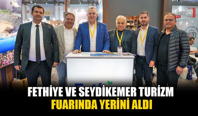 Fethiye Ve Seydikemer Turizm Fuarında Yerini Aldı