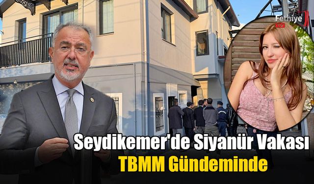 Seydikemer'de Siyanür Vakası TBMM Gündeminde