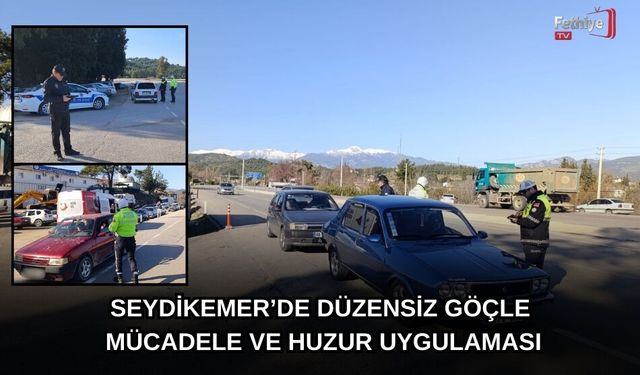 Seydikemer’de Düzensiz Göçle Mücadele Ve Huzur Uygulaması