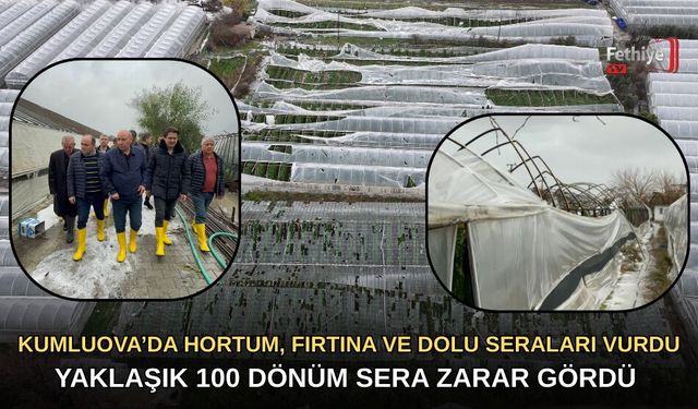 Kumluova’da Hortum, Fırtına Ve Dolu Seraları Vurdu