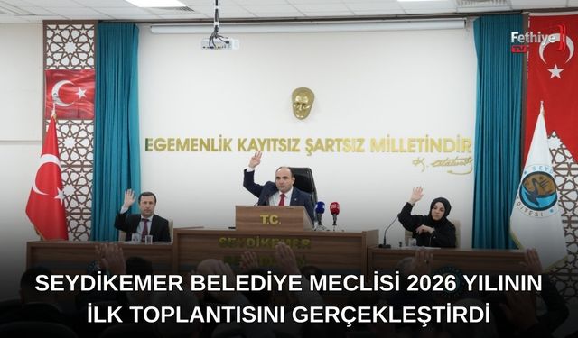 Seydikemer Belediye Meclisi 2026 Yılının İlk Toplantısını Gerçekleştirdi