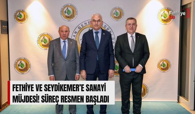 Fethiye ve Seydikemer’e Sanayi Müjdesi! Süreç Resmen Başladı