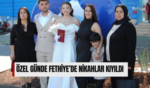 Özel Günde Fethiye’de Nikahlar Kıyıldı