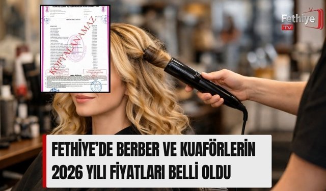 Fethiye’de Berber Ve Kuaförlerin 2026 Yılı Fiyatları Belli Oldu