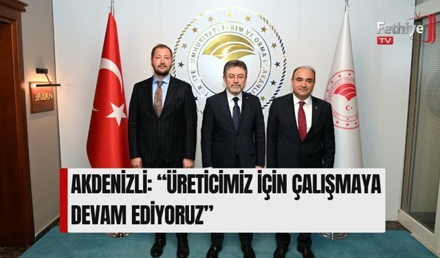 Akdenizli: “Üreticimiz İçin Çalışmaya Devam Ediyoruz”