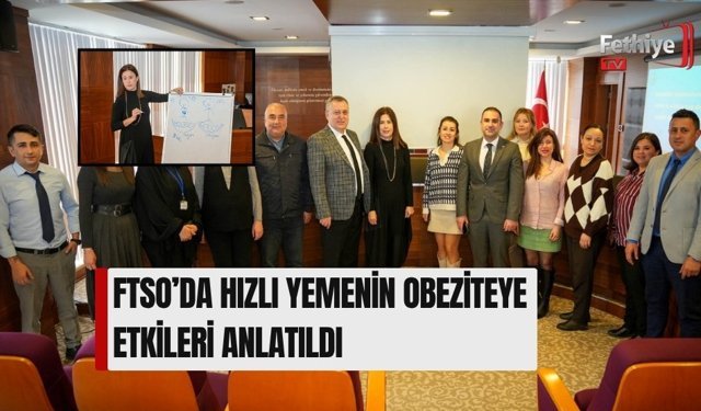 FTSO’da Hızlı Yemenin Obeziteye Etkileri Anlatıldı