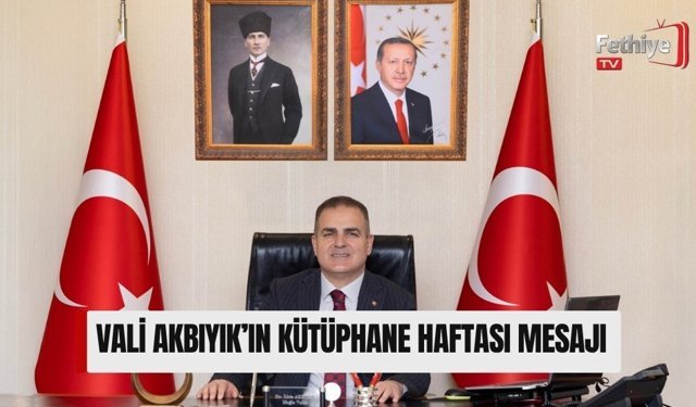Vali Akbıyık’ın Kütüphane Haftası Mesajı