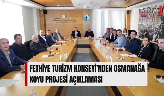 Fethiye Turizm Konseyi’nden Osmanağa Koyu Projesi Açıklaması