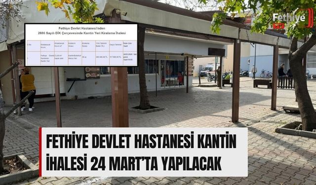 Fethiye Devlet Hastanesi Kantin İhalesi 24 Mart’ta Yapılacak