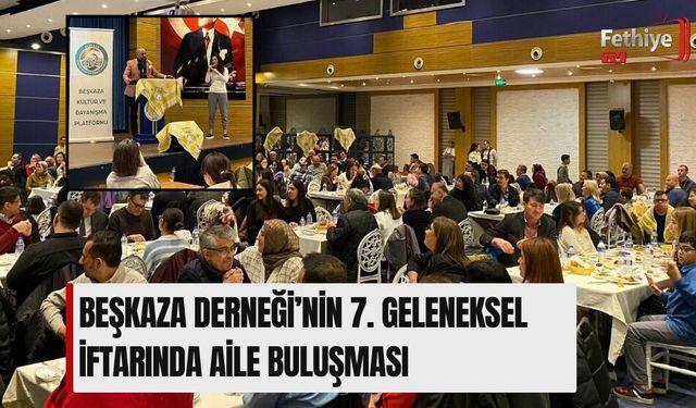 Beşkaza Derneği’nin 7. Geleneksel İftarında Aile Buluşması