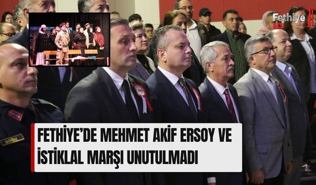 Fethiye’de Mehmet Akif Ersoy Ve İstiklal Marşı Unutulmadı