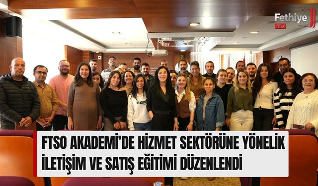FTSO Akademi’de Hizmet Sektörüne Yönelik İletişim Ve Satış Eğitimi Düzenlendi