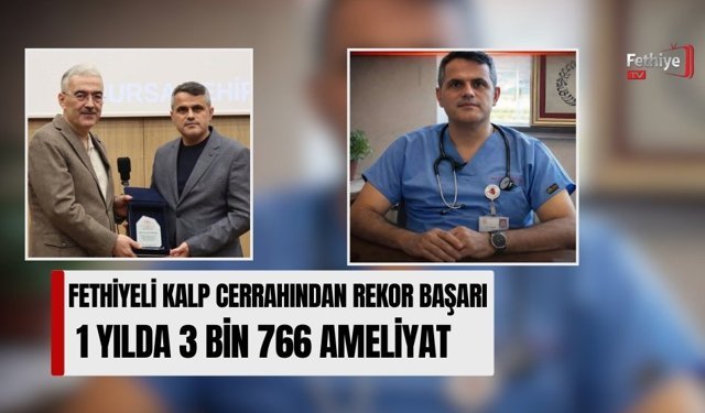 Fethiyeli Kalp Cerrahından Rekor Başarı: 1 Yılda 3 Bin 766 Ameliyat