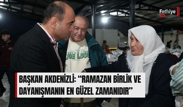 Başkan Akdenizli: “Ramazan Birlik Ve Dayanışmanın En Güzel Zamanıdır”