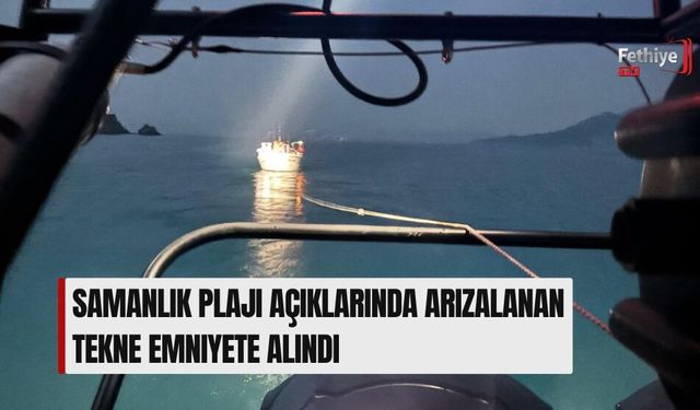 Samanlık Plajı Açıklarında Arızalanan Tekne Emniyete Alındı