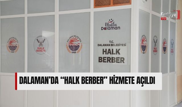 Dalaman’da “Halk Berber” Hizmete Açıldı