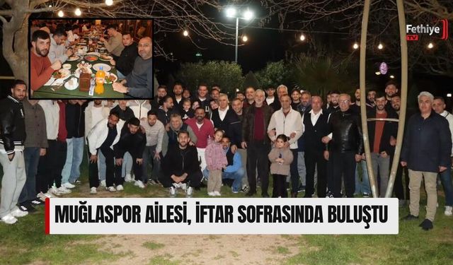 Muğlaspor Ailesi, İftar Sofrasında Buluştu