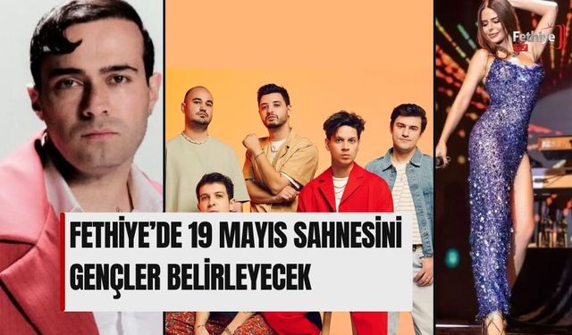 Fethiye’de 19 Mayıs Sahnesini Gençler Belirleyecek