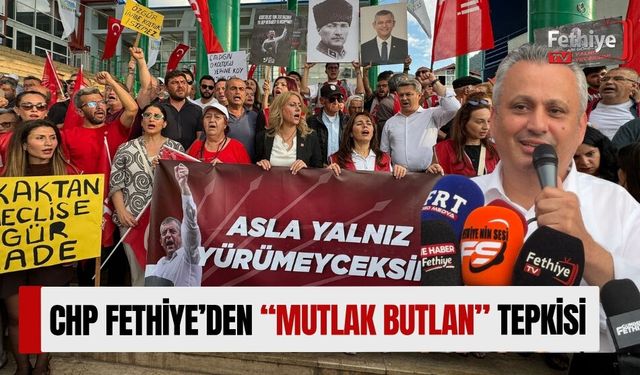 CHP Fethiye’den “Mutlak Butlan” Tepkisi