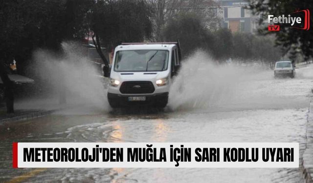 Meteoroloji'den Muğla İçin Sarı Kodlu Uyarı