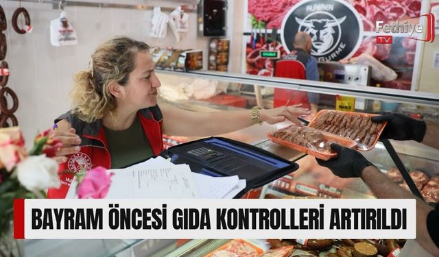 Bayram Öncesi Gıda Kontrolleri Artırıldı