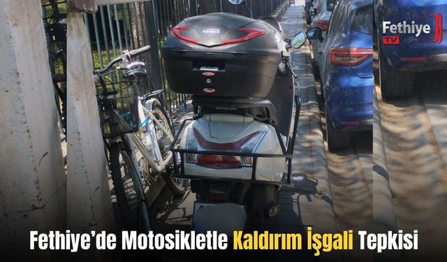 Fethiye’de Motosikletle Kaldırım İşgali Tepkisi