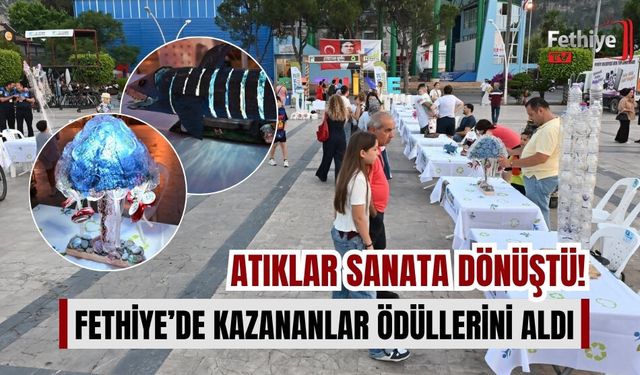 Atıklar Sanata Dönüştü! Fethiye’de Kazananlar Ödüllerini Aldı