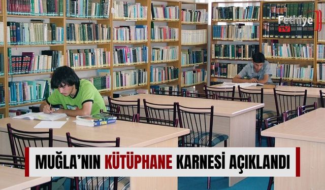 Muğla’nın Kütüphane Karnesi Açıklandı