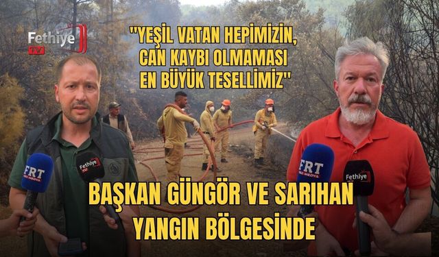 Başkan Güngör ve Sarıhan Yangın Bölgesinde