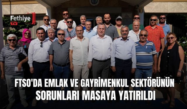 FTSO'da Emlak Ve Gayrimenkul Sektörünün Sorunları Masaya Yatırıldı