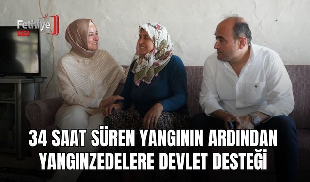34 Saat Süren Yangının Ardından Yangınzedelere Devlet Desteği