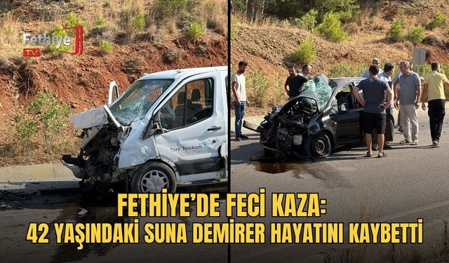 Fethiye’de Feci Kaza: 42 Yaşındaki Suna Demirer Hayatını Kaybetti