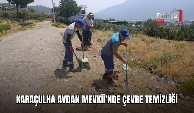 Karaçulha Avdan Mevkii'nde Çevre Temizliği