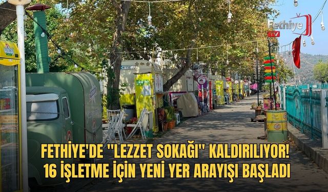 Fethiye'de "Lezzet Sokağı" Kaldırılıyor!