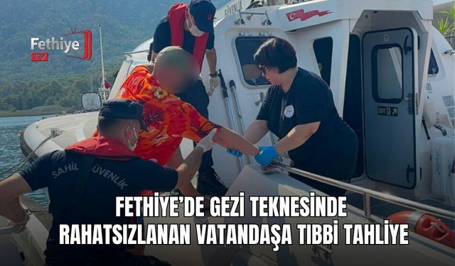 Fethiye’de Gezi Teknesinde Rahatsızlanan Vatandaşa Tıbbi Tahliye