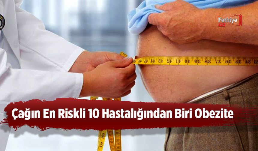 Çağın En Riskli 10 Hastalığından Biri Obezite