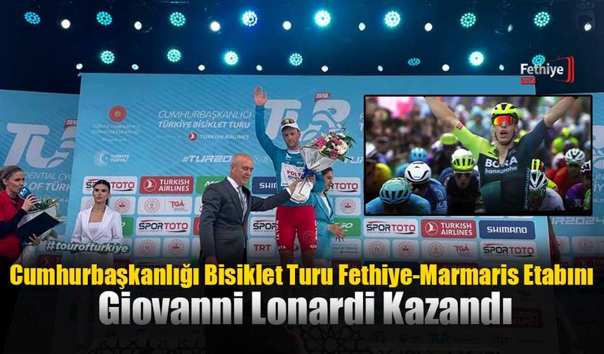 Cumhurbaşkanlığı Bisiklet Turu Fethiye-Marmaris Etabını Giovanni Lonardi Kazandı