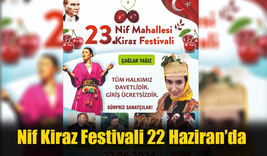 Nif Kiraz Festivali 22 Haziran’da