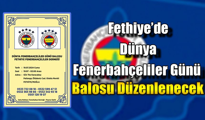 Fethiye’de Dünya Fenerbahçeliler Günü Balosu Düzenlenecek