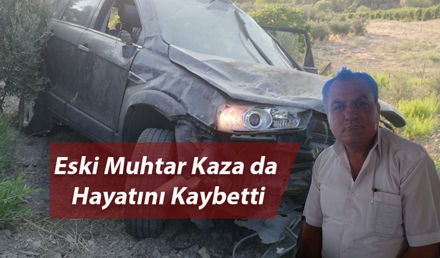 Eski Muhtar Hayatını Kaybetti