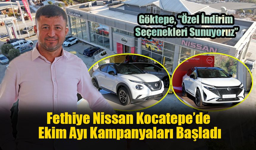 Fethiye Nissan Kocatepe’de Ekim Ayı Kampanyaları Başladı