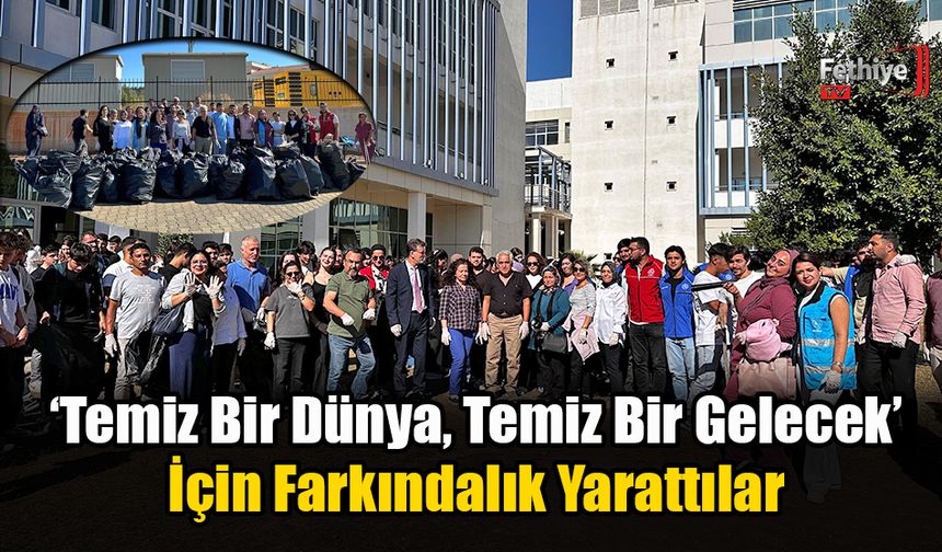 ‘Temiz Bir Dünya, Temiz Bir Gelecek’ İçin Farkındalık Yarattılar