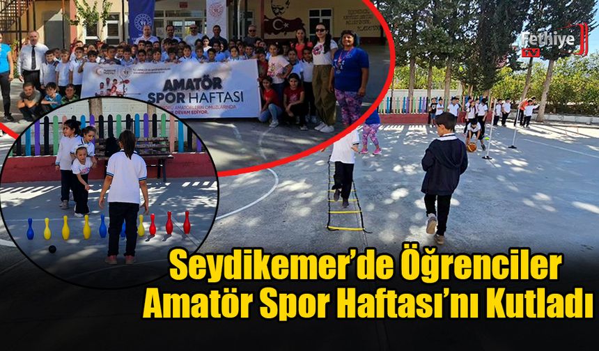 Seydikemer’de Öğrenciler Amatör Spor Haftası’nı Kutladı