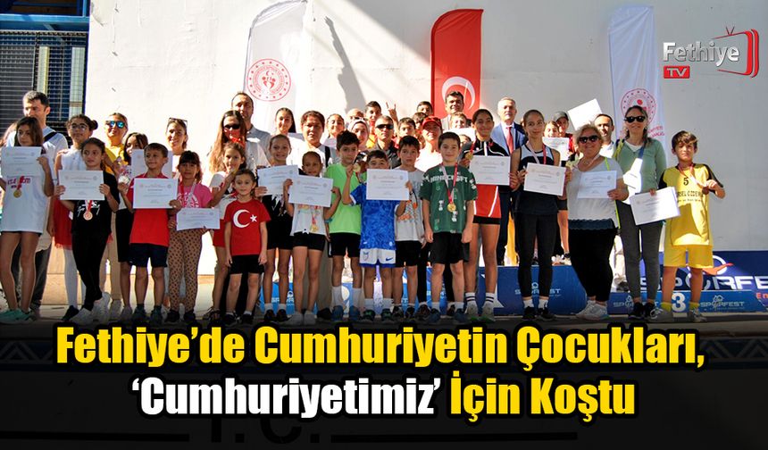 Fethiye’de Cumhuriyetin Çocukları, ‘Cumhuriyetimiz’ İçin Koştu