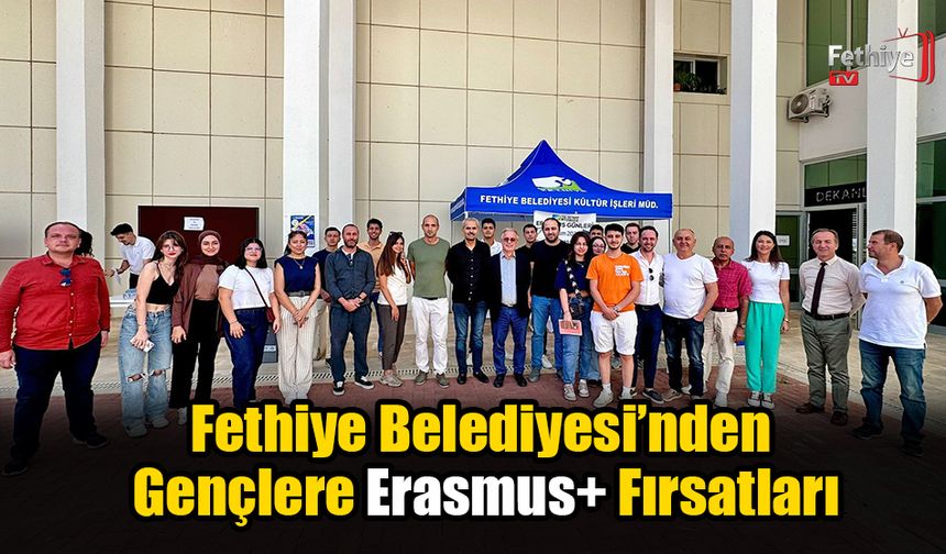 Fethiye Belediyesi’nden Gençlere Erasmus+ Fırsatları