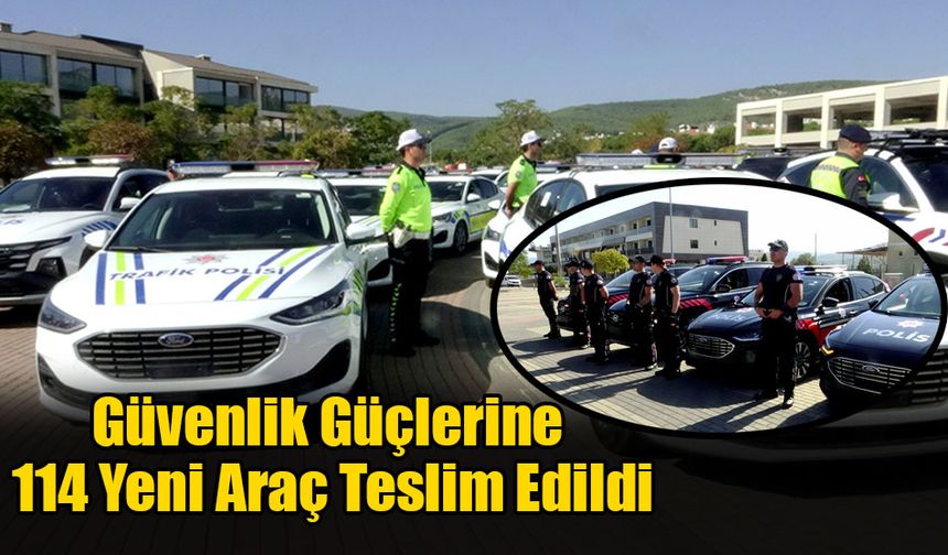 Güvenlik Güçlerine 114 Yeni Araç Teslim Edildi