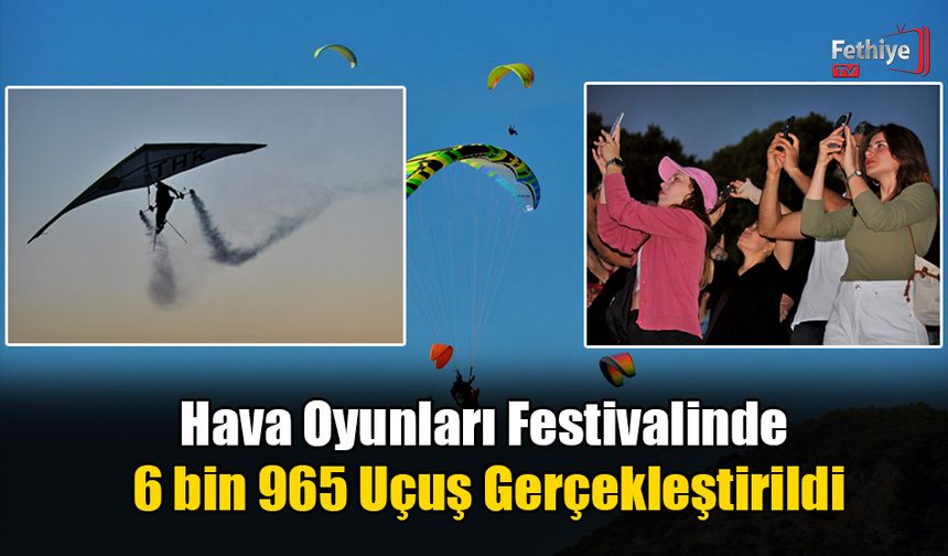 Hava Oyunları Festivalinde 6 bin 965 Uçuş Gerçekleştirildi