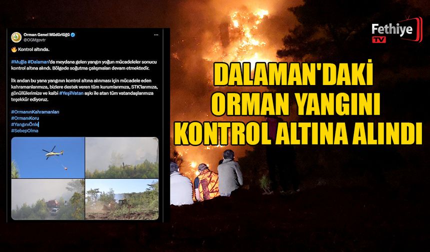 Dalaman'daki Orman Yangını Kontrol Altına Alındı