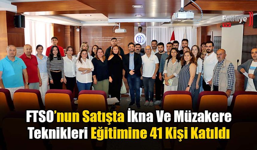 FTSO’nun Satışta İkna Ve Müzakere Teknikleri Eğitimi